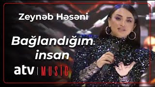 Zeynəb Həsəni  Bağlandığım insan [upl. by Alimat498]