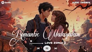 Best of Malayalam Romantic Songs🥰  quotPart 2quot  2024 playlist  Evergreen Love Collections [upl. by Nabatse]