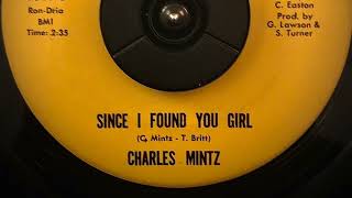 Charles Mintz  Since I Found You Girl  1969  45rpm [upl. by Yursa795]