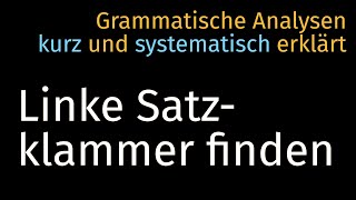 Linke Satzklammer amp Verbbewegung erkennen — Grammatische Analyse 001 Syntax Deutsch Germanistik [upl. by Einneg]