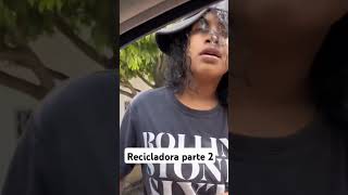 Recicladora parte 2 reciclados humor vendedora vendedorambulante vendedoresambulantes viral [upl. by Itsud703]