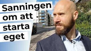 Starta Eget Företag  Dystra sanningar som det inte pratas högt om ÖrnMalm Lifeupdate 2021 [upl. by Bertolde]