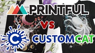 PRINTFUL vs CUSTOMCAT  PrintonDemand Comparison and Review [upl. by Sirac609]