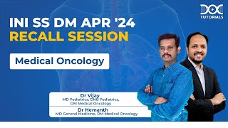 INI SS Apr 24 DM Medical Oncology Recall Session by Dr Vijay and Dr Hemanth [upl. by Agn491]