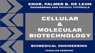 CELLULAR AND MOLECULAR BIOTECHNOLOGY  BIOMEDICAL ENGINEERING TAGALOG VERSION [upl. by Levins]