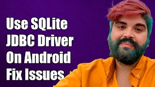 How to Use SQLite JDBC Driver on Android Common Issues and Solutions [upl. by Pacorro]