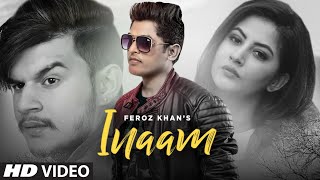 Inaam Full Song Feroz Khan  Gurmeet Singh  Baljit Sahi  Latest Punjabi Songs 2019 [upl. by Suirtemid72]