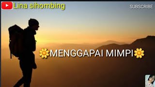 MENGGAPAI IMPIAN PUISIPERJUANGAN HIDUPLINA SIHOMBING07 [upl. by Gus]