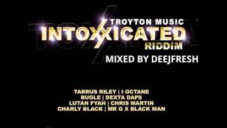 DEEJFRESH  INTOXXICATED RIDDIM FULL PROMO MIX TROYTON MUSIC  2014 DEEJFRESH [upl. by Euridice43]