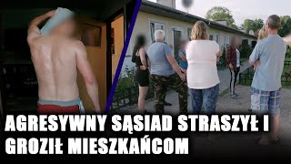 quotRzucił się na mniequot Agresywny sąsiad terroryzuje mieszkańców [upl. by Anuqahs682]