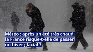 Météo  après un été très chaud la France risquetelle de passer un hiver glacial [upl. by Trainor]