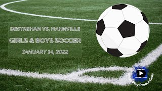 Destrehan High School vs Hahnville High School Soccer Games  January 14 2022 [upl. by Hplodur]