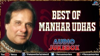 Song Of Manhar Udhas  Audio Jukebox  Ishtar Music [upl. by Euqinor]