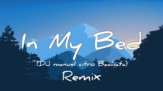 Rotimi  In My Bed ft Wale l DJ Manual Citro Bachata Remix l Lyrics l Reggae Remix 🎵 [upl. by Erda]