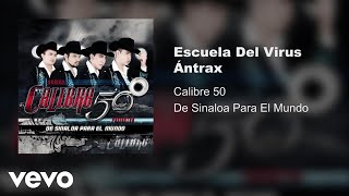 Calibre 50  Escuela Del Virus Antrax Audio [upl. by Aidnic]