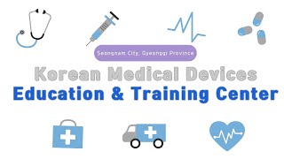 Korean Medical Devices Education amp Training Center [upl. by Griffie]