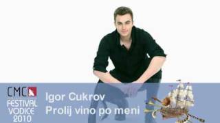 Igor Cukrov  Prolij vino po meni [upl. by Aggie]