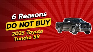 2023 Toyota Tundra SR  DON’T BUY Before Watching THIS 🚫🔥 6 Reasons [upl. by Emory]