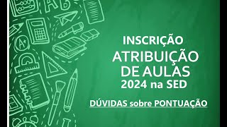 INSCRIÇÃO ATRIBUIÇÃO DE AULAS 2024 na SED [upl. by Gnol322]