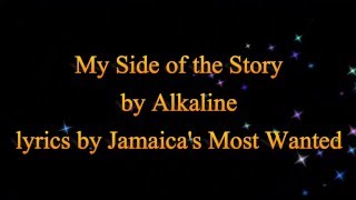 My Side of the Story  Alkaline Cure Pain Riddim 2016 Lyrics [upl. by Liagabba]