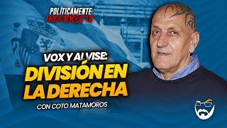 VOX Y ALVISE DIVISIÓN EN LA DERECHA CON COTO MATAMOROS [upl. by Ahsemac]