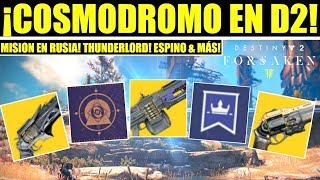 Destiny 2 EL COSMODROMO REGRESA Espino Misión en Rusia Thunderlord Y Guía de Bosque Encantado [upl. by Nadine]