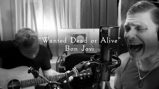 Smith amp Myers  Wanted Dead or Alive Bon Jovi Acoustic Cover [upl. by Fattal]