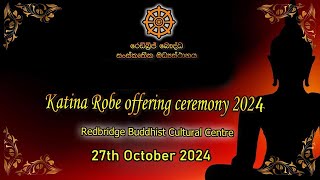 Redbridge Buddhist Viharaya Katina Ceremony 2024  කටින මහා පුජා උත්සවය 2024  PT2 [upl. by Atiniv]