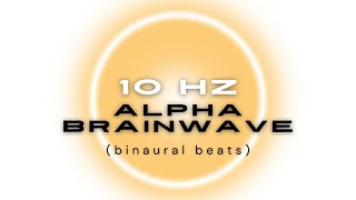 10 HZ Alpha Brainwave Frequency • Serotonin Release • Enhanced Focus Concentration • Improve Memory [upl. by Yenruoc]