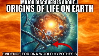 Experimental Evidence of RNA World Hypothesis and Origins of Life on Earth [upl. by Kenti]