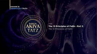 Rabbi Akiva Tatz 13 Principles Faith 3 [upl. by Laszlo982]