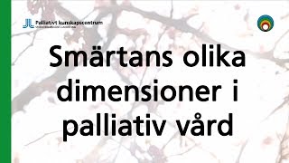 Smärtans olika dimensioner i palliativ vård [upl. by Atirma887]