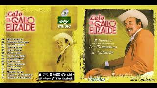 LALO EL GALLO ELIZALDE  INES CALDERON CD COMPLETO [upl. by Idonna]