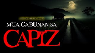 ANG MGA GABUNAN SA CAPIZ  ASWANG TRUE STORY [upl. by Adiazteb]