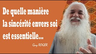 1731 quot De quelle manière la sincérité envers soi est essentiellequot Guy ROGER ZONE LIBRE [upl. by Hunter]