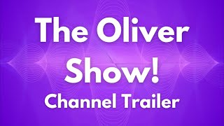 The Official Channel Trailer of The Oliver Show [upl. by Vernon736]