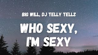 Big Will DJ Telly Tellz  Fk It Up Challenge Remix lyrics TikTok Song  who sexy im sexy [upl. by Hafinah756]