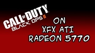 Black Ops 2  XFX ATI Radeon 5770  1920 x 1080  Low to High setups [upl. by Garrity556]