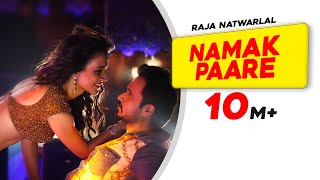 Namak Paare  Full Video Song  Raja Natwarlal  Mamta Sharma  Anupam Amod [upl. by Ertemed]