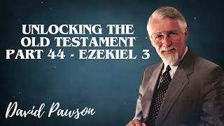 David Pawsons Sermon  Unlocking the Old Testament Part 44  Ezekiel 3 [upl. by Elkraps186]