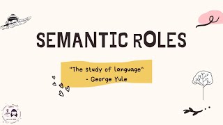 Semantics Roles  Semantics 3  The Study of Language 93  Bs Ling Corner [upl. by Crean]