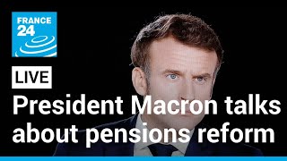 REPLAY French President Emmanuel Macron talks about pensions reform • FRANCE 24 English [upl. by Garnette]