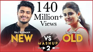 New vs Old 2 Bollywood Songs Mashup  Raj Barman feat Deepshikha  Bollywood Songs Medley [upl. by Cohbert]