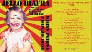 Jello Biafra  White People And The Damage Done 2013 Full [upl. by Rysler]