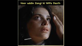 Noor uddin Zangi ki Wife Death 😢 kudus Fatihi Selahaddin eyyubi 💥 Ihsan Edits shorts [upl. by Chrissy]