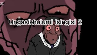 Ungasikhulumi isingisi 2Toolzsa toolz animation southafrica [upl. by Adnema434]