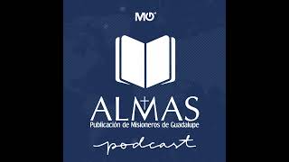 El podcast de la revista ALMAS Voces Misioneras [upl. by Arehc]