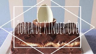 Torta de Kinder Ovo [upl. by Laertnom]