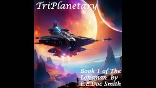 TriPlanetary  Book 1 of the Lensman Series  Full Audiobook by EE quotDocquot Smith [upl. by Dalenna414]