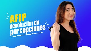 Cómo pedir LA DEVOLUCIÓN DE PERCEPCIONES AFIP 2024 PASO A PASO  Giselle Colasurdo [upl. by The]